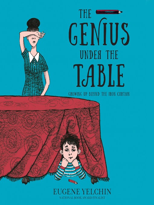 Title details for The Genius Under the Table by Eugene Yelchin - Available